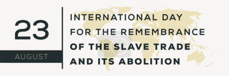 Internationaler Tag zum Gedenken an den Sklavenhandel und seine Abschaffung am 23. August.