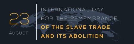 Journée internationale de commémoration de la traite des esclaves et de son abolition, tenue le 23 août.