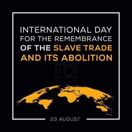Internationaler Tag zum Gedenken an den Sklavenhandel und seine Abschaffung am 23. August.