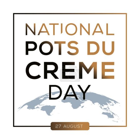 National Pots du Creme Day, held on 27 August.