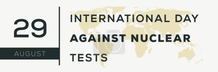 Día Internacional contra las Pruebas Nucleares, 29 de agosto.