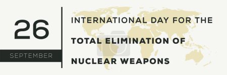 Journée internationale pour l'élimination totale des armes nucléaires, tenue le 26 septembre.