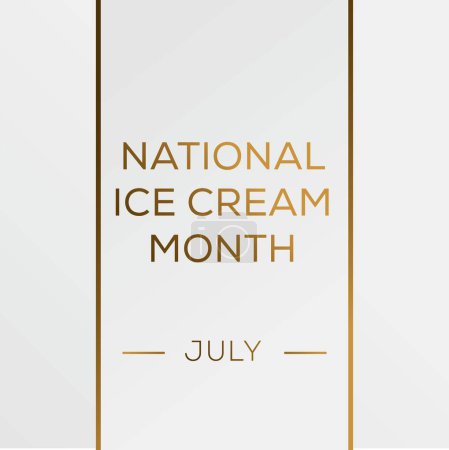 National Ice Cream Month, held on July.