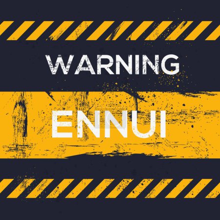 (Ennui) Warning sign, vector illustration.