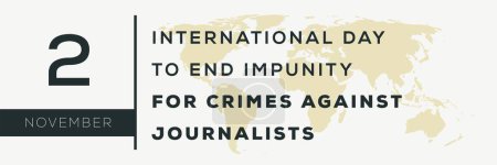 International Day to End Impunity for Crimes against Journalists, held on 2 Novembe