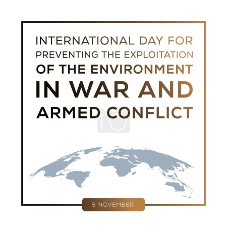 International Day for Preventing the Exploitation of the Environment in War and Armed Conflict, held on 6 November.