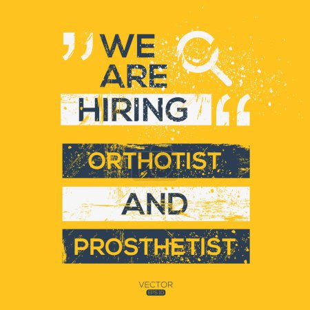 We are hiring (Orthotist and Prosthetist), Join our team, vector illustration.