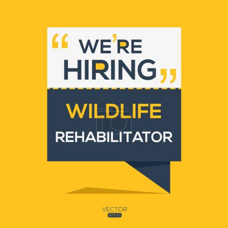We are hiring (Wildlife rehabilitator), Join our team, vector illustration.