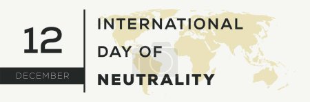 Journée internationale de la neutralité, tenue le 12 décembre.