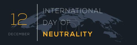 Internationaler Tag der Neutralität am 12. Dezember.