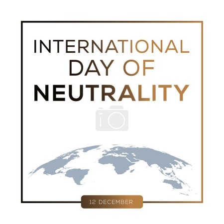 Journée internationale de la neutralité, tenue le 12 décembre.