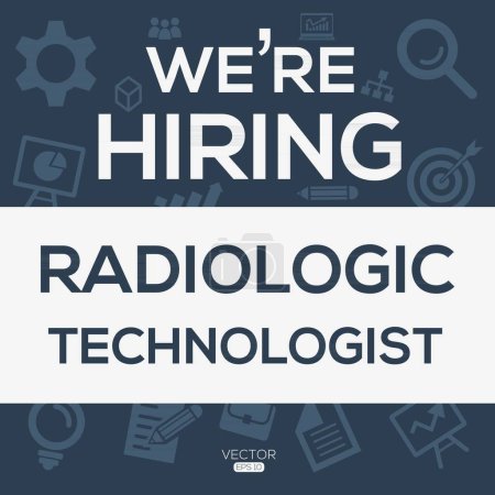 We are hiring (Radiologic Technologist), Join our team, vector illustration.