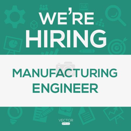 We are hiring (Manufacturing Engineer), Join our team, vector illustration.