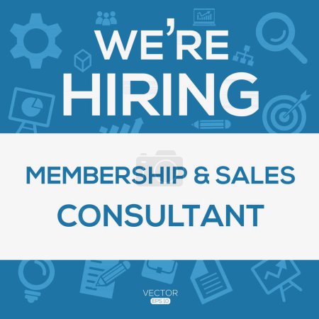 We are hiring (Membership and Sales Consultant), Join our team, vector illustration.