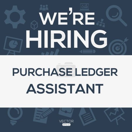 Illustration for We are hiring (Purchase Ledger Assistant), Join our team, vector illustration. - Royalty Free Image
