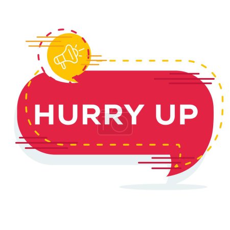 Illustration for (Hurry up) text written in speech bubble, Vector illustration. - Royalty Free Image