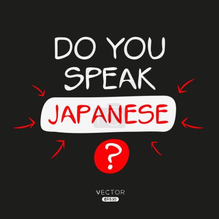 Do you speak Japanese?, Vector illustration.