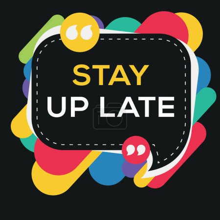 (Stay up late) Creative Sign design ,vector illustration.