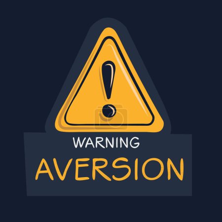 Aversion Warning sign, vector illustration.
