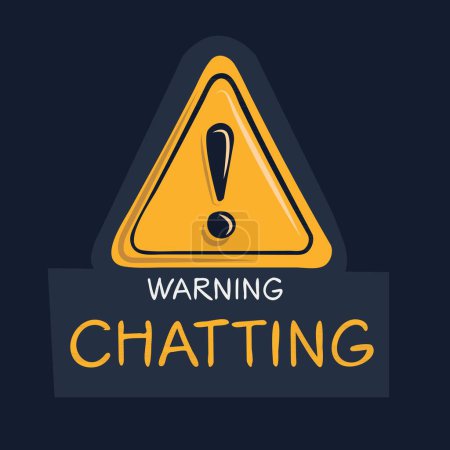 Chatting Warning sign, vector illustration.