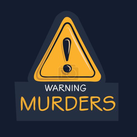 Murders Warning sign, vector illustration.