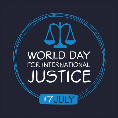 Día Mundial de la Justicia Internacional, celebrado el 17 de julio.