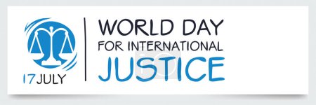 Día Mundial de la Justicia Internacional, celebrado el 17 de julio.