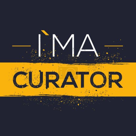 (I 'm Curator) Diseño de letras, se puede utilizar en camiseta, taza, textiles, póster, tarjetas, regalos y más, ilustración de vectores.