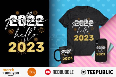 Goodbye 2022 hello 2023 Shirt Design