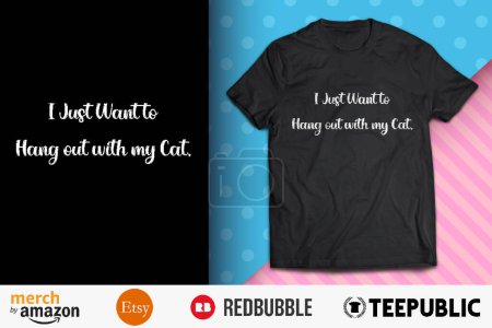 Solo quiero pasar el rato con el diseño de mi camiseta de gato