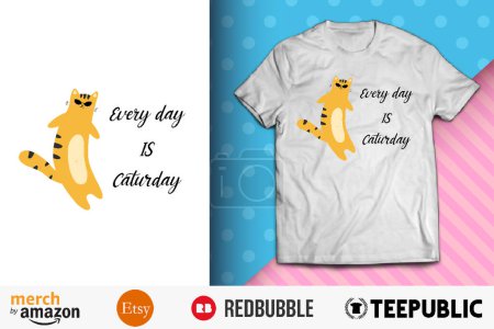 Every day is Caturday Shirt Design