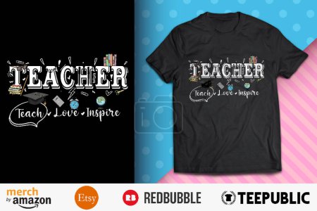 Teach Love Inspire Shirt Design