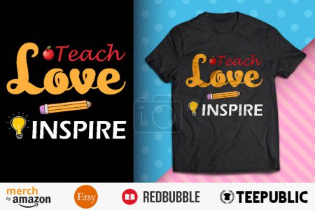 Teach Love Inspire Shirt Design