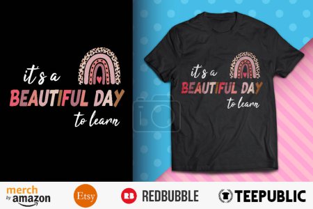 It's A Beautiful Day To Learn Shirt Design