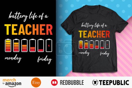 Battery Life Of A Teacher Shirt Design