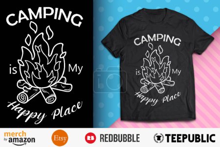 Camping is My Happy Place Shirt Design