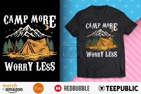 Camp Plus Inquiète Moins Conception de chemise