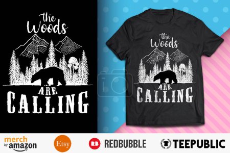 The Woods Are Calling Shirt Design