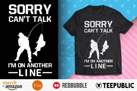 Sorry Cant Talk Shirt Design