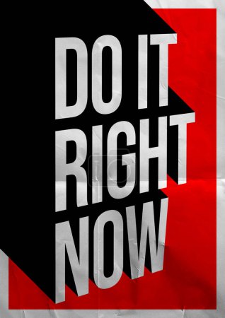 vintage poster, old grunge texture design that says do right now, aesthetic inspirational quotes