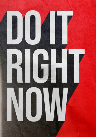 a red and black poster that says do right now aesthetic inspirational quotes