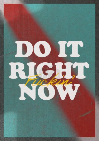 A poster for motivation, say do it right now, say no to procrastination or procrastinating