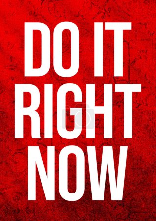 a red poster with motivational and inspirational words do not right now for business or office