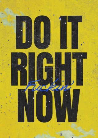 a yellow poster with motivational and inspirational words do not right now, for business or office interior