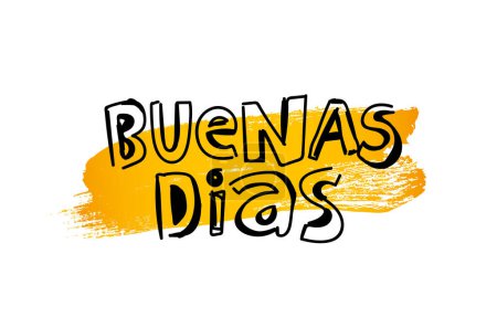 Illustration for The inscription - Buenas Dias. Lettering. The word Hello in Spanish. Handwritten comic font. Yellow brush stroke. Vector illustration isolated on white background. - Royalty Free Image