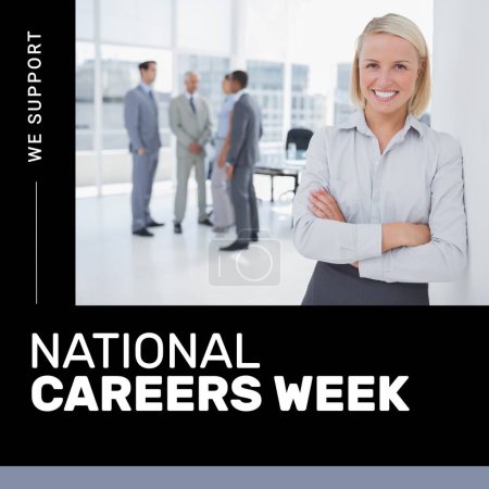 Foto de We support, national careers week text by caucasian businesswoman with arms crossed in office. Digital composite, portrait, smiling, education, guidance, awareness and celebration concept. - Imagen libre de derechos