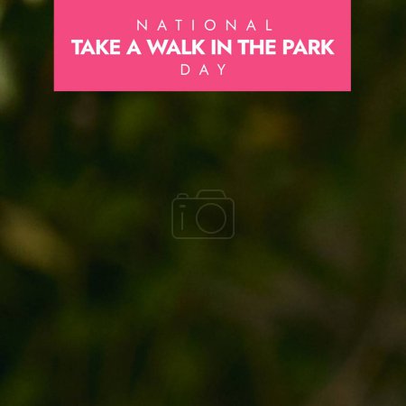 Téléchargez les photos : Composite of national take a walk in the park day text in pink rectangle over defocused green trees. Fitness, nature, exercise, active and healthy lifestyle concept. - en image libre de droit