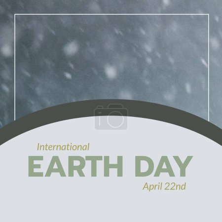 Photo for Composite of international earth day and april 22nd text in gray curve and defocused snowfall. Copy space, winter, nature, awareness, support, protection and environmental conservation. - Royalty Free Image