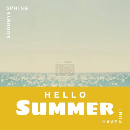 Photo for Composite of hello summer and have fun text and scenic view of sea and horizon against clear sky. Copy space, sunny, goodbye spring, season, nature and holiday concept. - Royalty Free Image