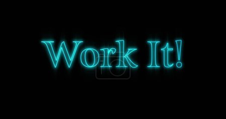 Photo for Image of neon work it text over black background. Social media and digital interface concept, digitally generated image. - Royalty Free Image